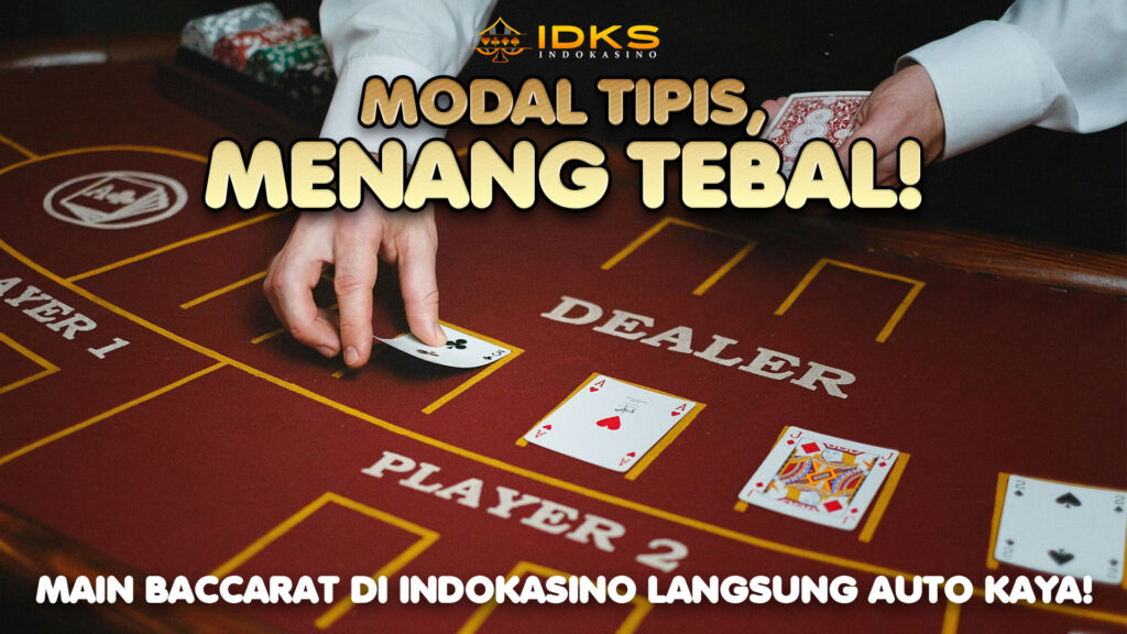 Main Baccarat Gacor di Indokasino! Modal Receh Bisa Panen Jutaan!
