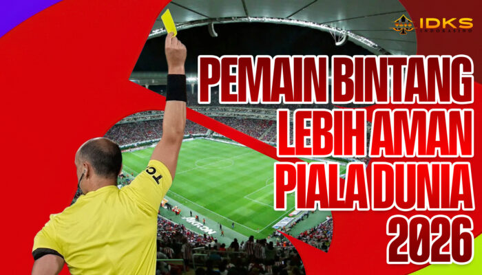 Aturan Kartu Kuning Piala Dunia 2026 Dirombak, Pemain Bintang Kini Lebih Aman