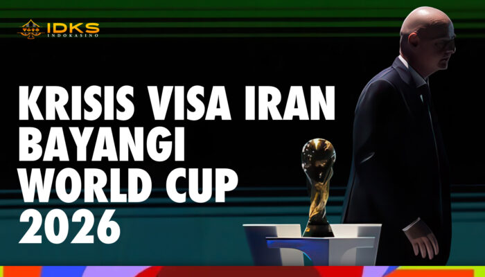 Piala Dunia 2026 Dibayangi Krisis Visa Iran dan Regulasi Ketat Amerika Serikat